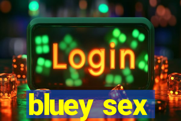 bluey sex